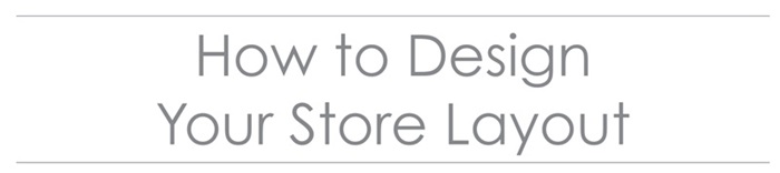 How to Design Your Store Layout